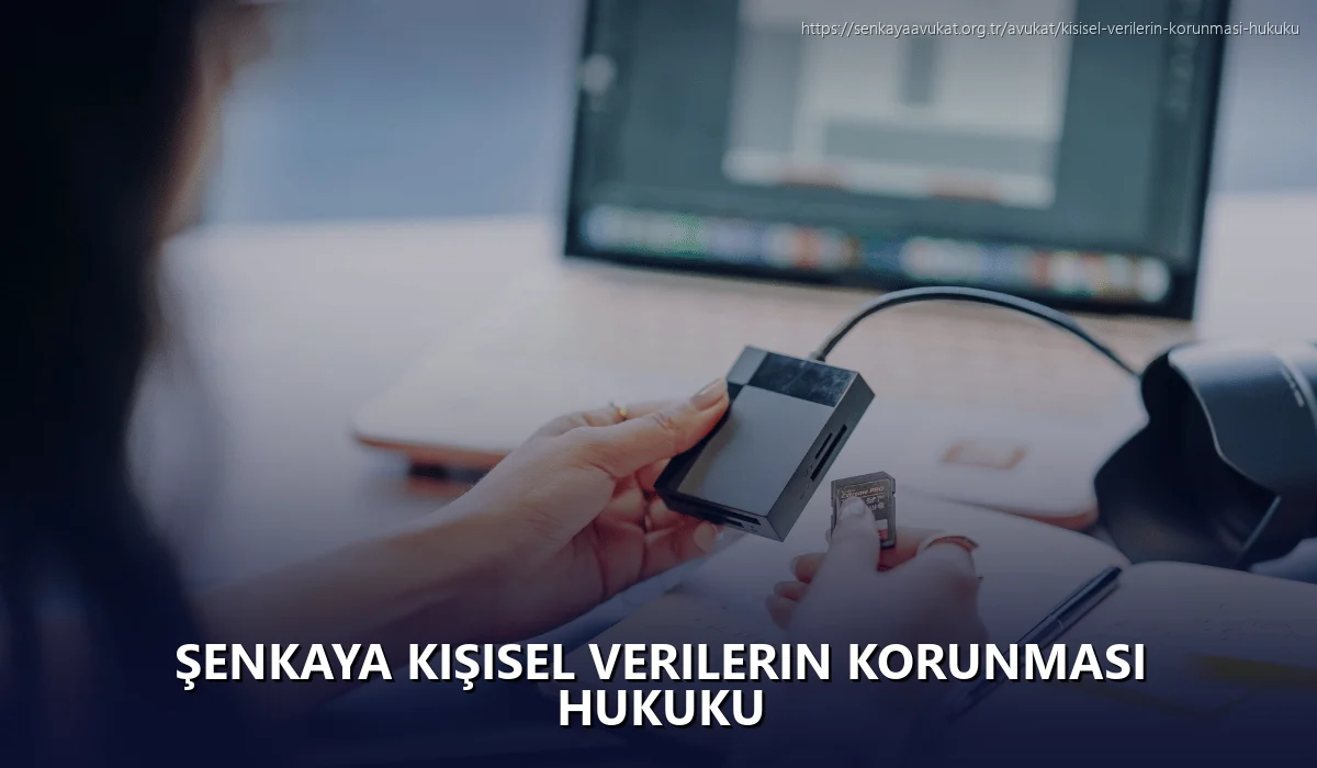 Şenkaya Kişisel Verilerin Korunması Hukuku