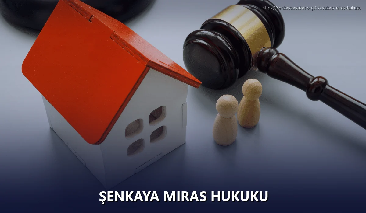 Şenkaya Miras Hukuku