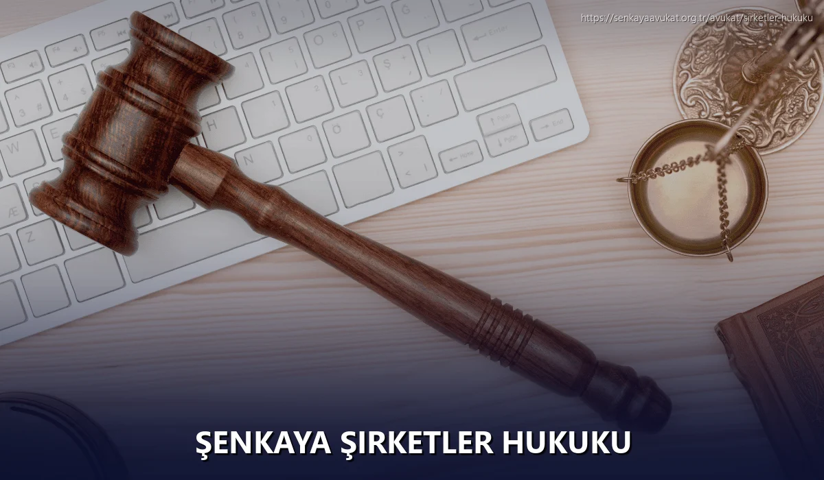 Şenkaya Şirketler Hukuku